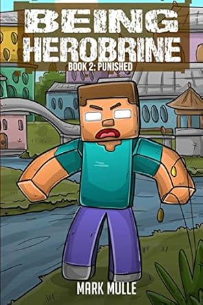 Being Herobrine (Book 2): Punished
