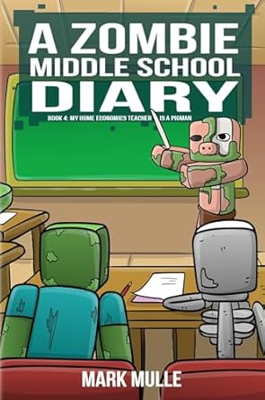 A Zombie Middle School Diary Book 4: My Home Economics Teacher is a Pigman (A Zombie Summer School Diaries)