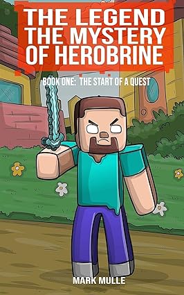 The Legend: The Mystery of Herobrine, Book One: The Start of a Quest