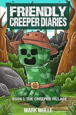 Digital The Friendly Creeper Diaries Book 1: The Creeper Village