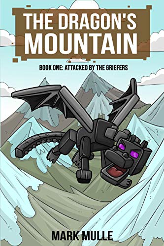 The Dragon’s Mountain, Book One: Attacked by the Griefers