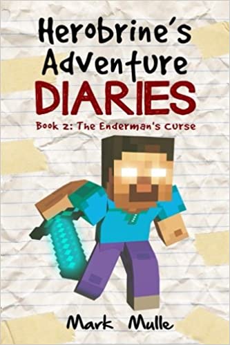 Herobrine’s Adventure Diaries (Book 2): The Enderman’s Curse