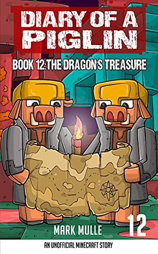Digital Diary of a Piglin Book 12: The Dragon’s Treasure