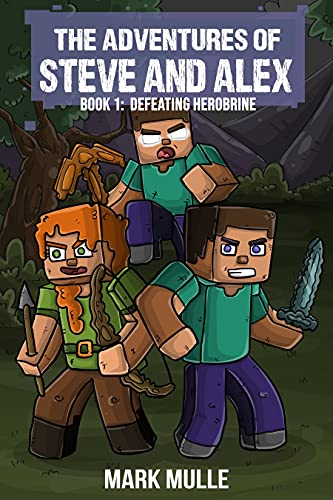 Digital The Adventures of Steve and Alex Book 1: Defeating Herobrine
