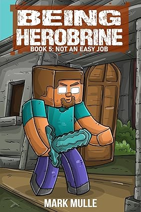 Being Herobrine Book 5: Not An Easy Job