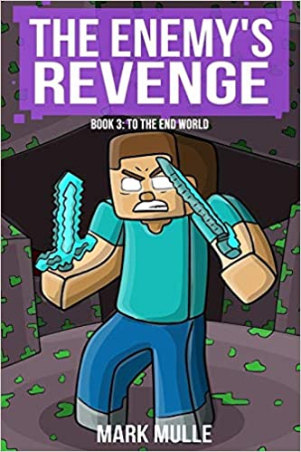 The Enemy’s Revenge, Book Three: To The End World