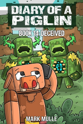 Diary of a Piglin Book 14: Deceived