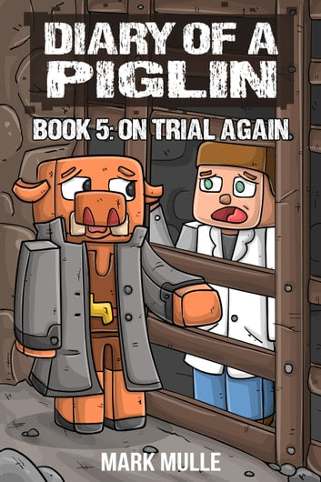 Diary of a Piglin Book 5: On Trial Again