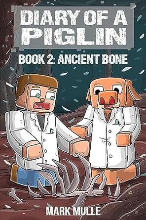 Diary of a Piglin Book 2: Ancient Bone