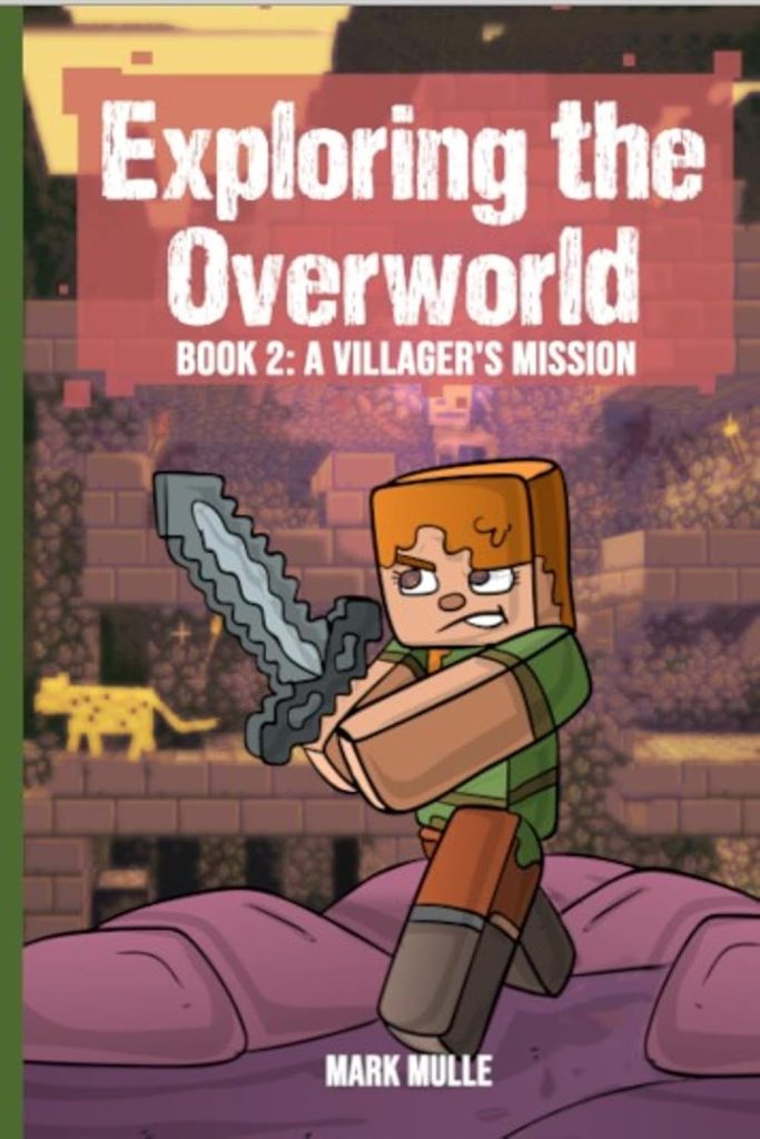 Digital Exploring the Overworld Book 2: A Villager’s Mission