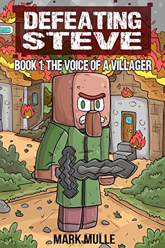 Digital Defeating Steve Book 1: The Voice of a Villager