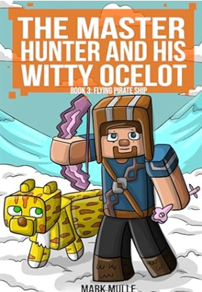 The Master Hunter and His Witty Ocelot Book 3: Flying Pirate Ship