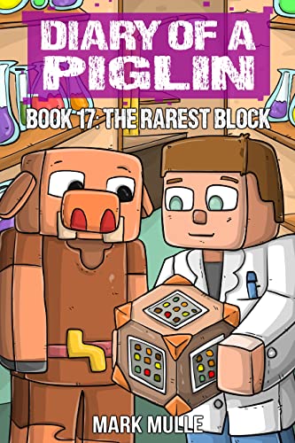 Diary of a Piglin Book 17: The Rarest Block