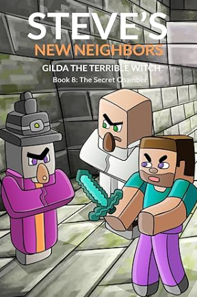 Steve's New Neighbors - Gilda The Terrible Witch Book 8: The Secret Chamber