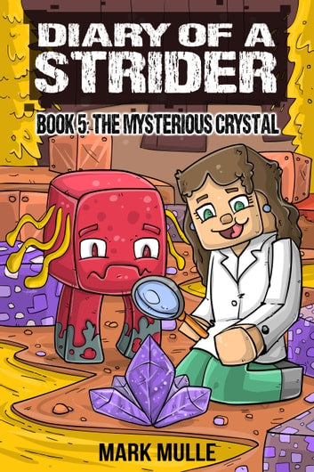 Diary of a Strider Book 5: The Mysterious Crystal