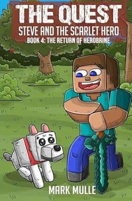 The Quest: Steve and the Scarlet Hero: Book 4: The Return of Herobrine