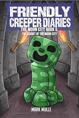 Digital The Friendly Creeper Diaries The Moon City Book 5: The Secret of the Moon City