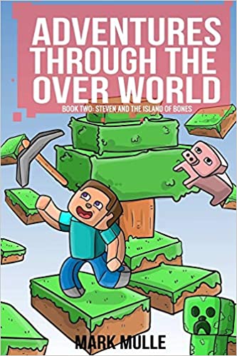Adventures Through the Over World, Book Two: Steven and The Island of Bones