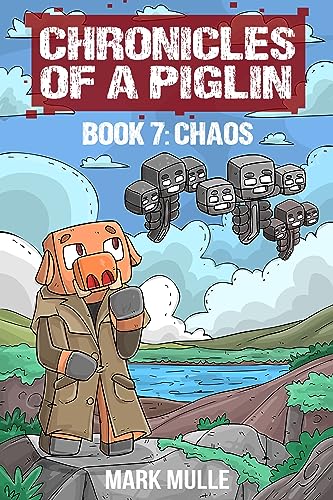 Chronicles of a Piglin Book 7: Chaos