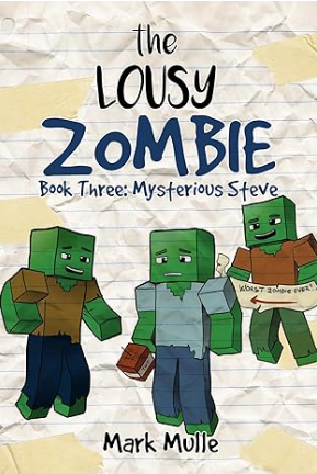 The Lousy Zombie Book 3: The Mystery of Steve