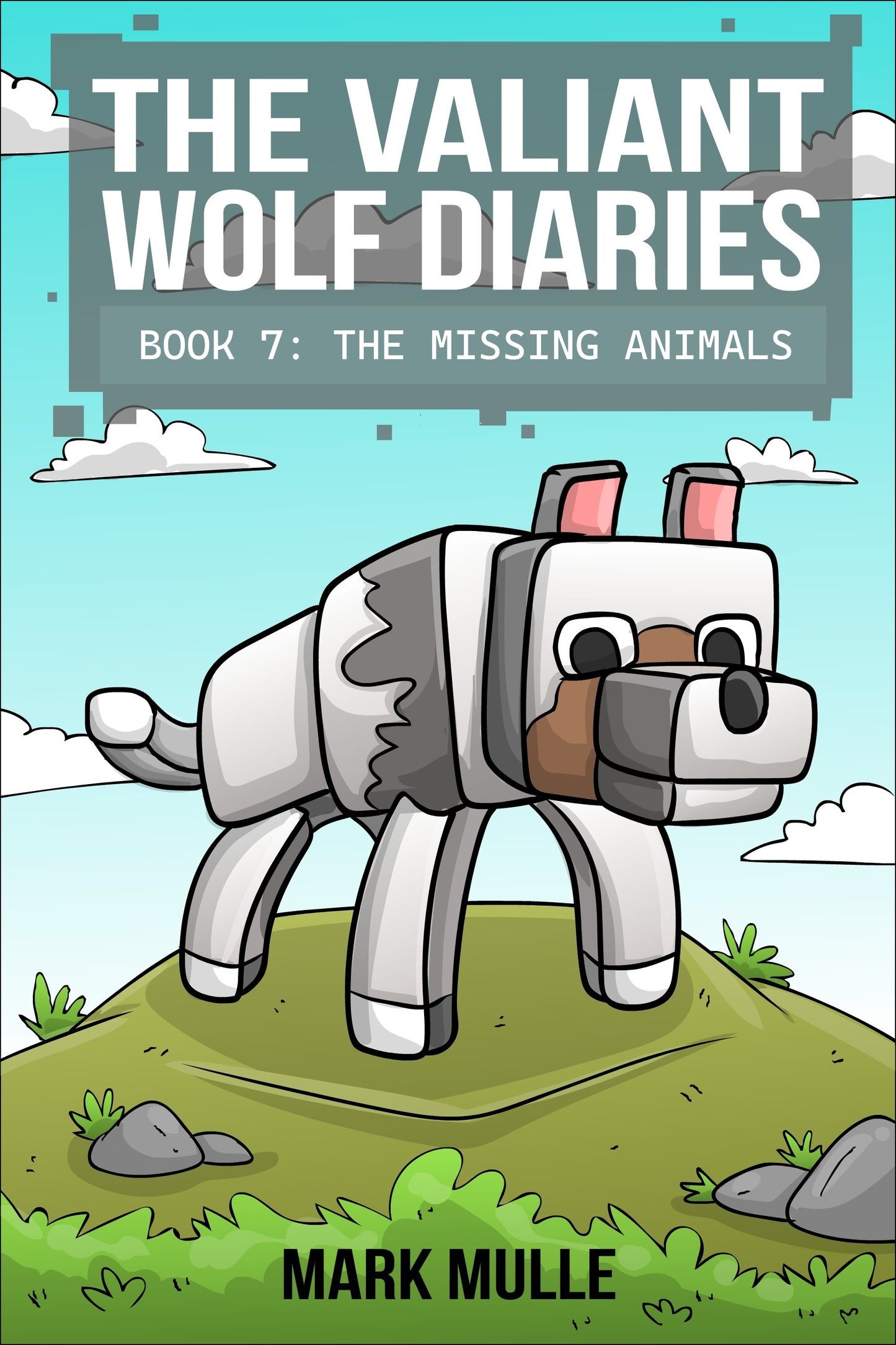 Digital The Valiant Wolf's Diaries Book 7: The Missing Animals (Diary of a Valiant Wolf)