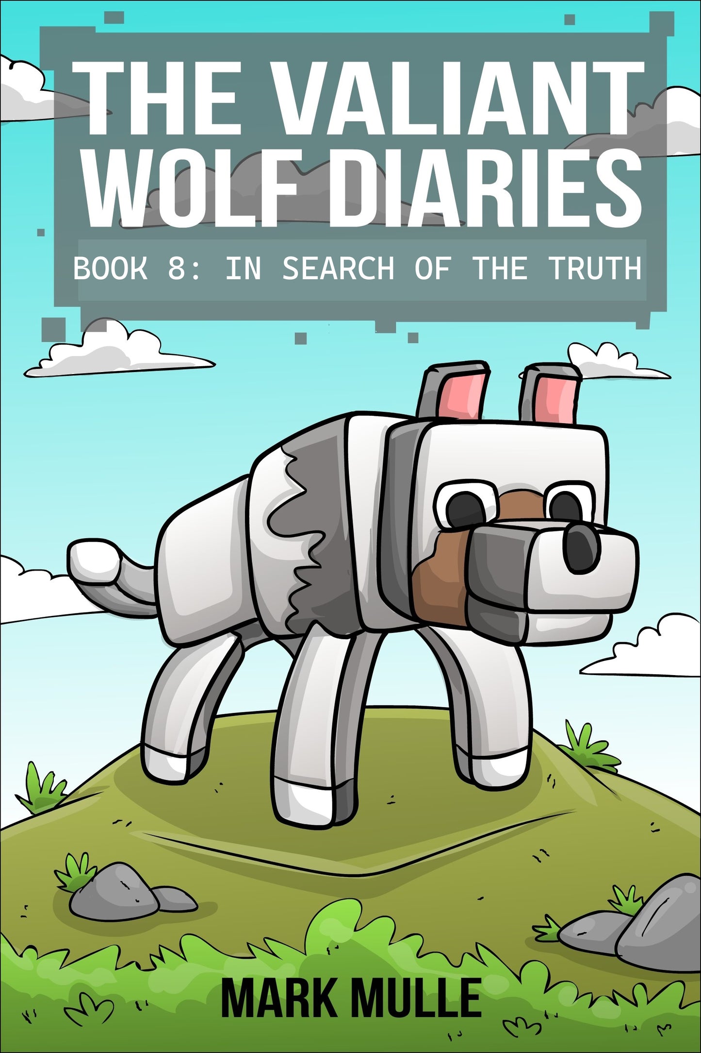 Digital The Valiant Wolf's Diaries  Book 8: In Search of the Truth (Diary of a Valiant Wolf)