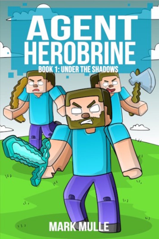 Digital Agent Herobrine Book 1: Under the Shadows
