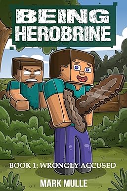 Being Herobrine Book 1: Wrongly Accused