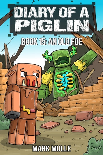 Diary of a Piglin Book 15: An Old Foe