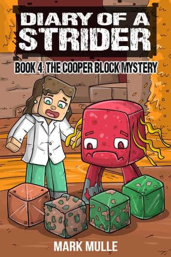 Digital Diary of a Strider Book 4: The Copper Block Mystery