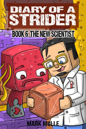 Digital Diary of a Strider Book 6: The New Scientist