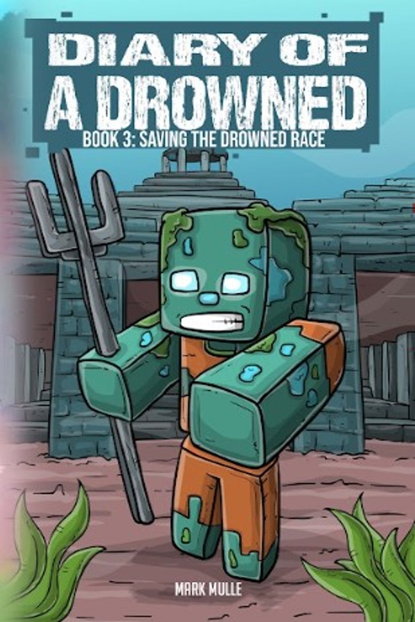 Diary of a Drowned Book 3: Saving the Drowned Race