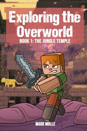Exploring the Overworld Book 1: The Jungle Temple