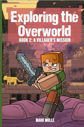 Exploring the Overworld Book 2: A Villager's Mission