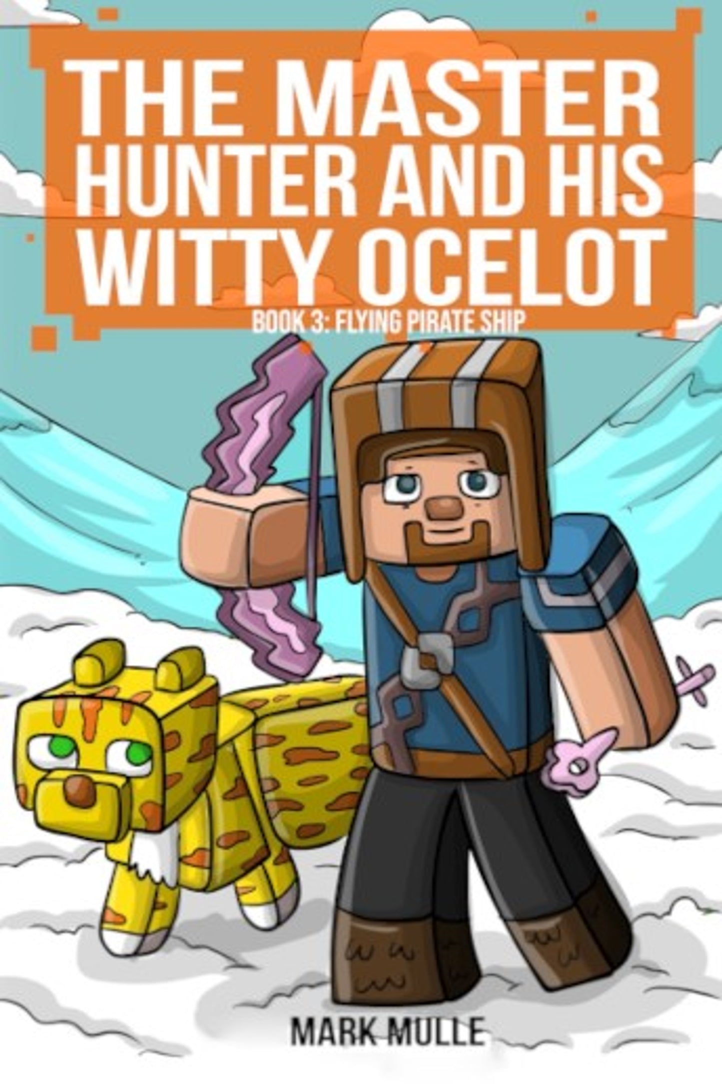 Digital The Master Hunter and His Witty Ocelot Book 3: Flying Pirate Ship