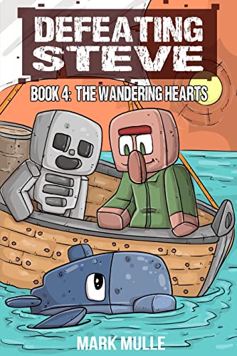 Defeating Steve Book 4: The Wandering Hearts