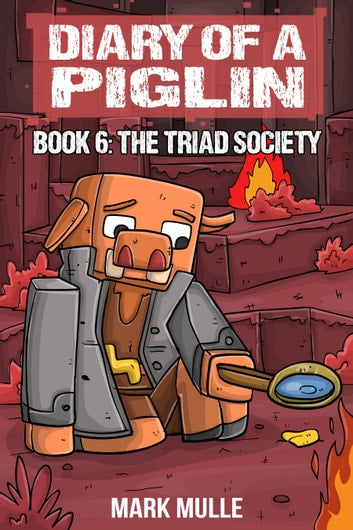 Digital Diary of a Piglin Book 6: The Triad Society