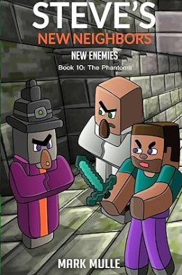 Steve's New Neighbors: New Enemies (Book 10): Phantoms