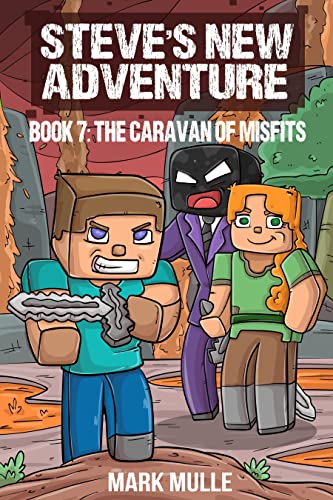 Steve’s New Adventure Book 7: Caravan of Misfits (Changing Horizon)